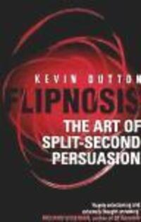 Cover: 9780099505624 | Flipnosis | The Art of Split-Second Persuasion | Kevin Dutton | Buch