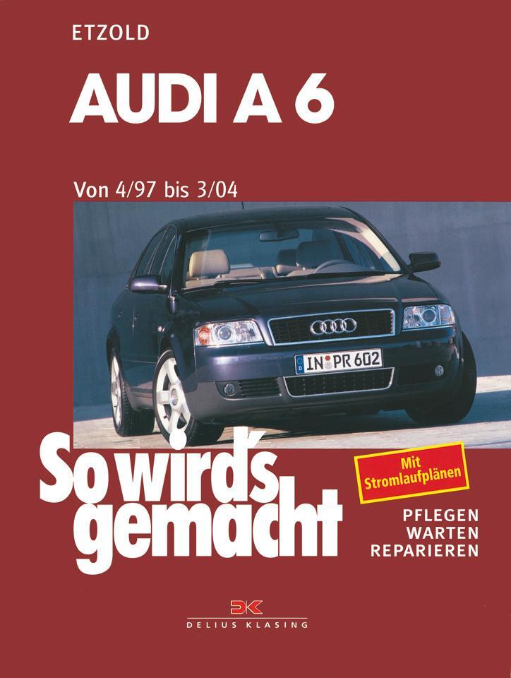 Cover: 9783768811163 | So wird's gemacht. Audi A 6 vonb 4/97 bis 3/04 | Hans-Rüdiger Etzold