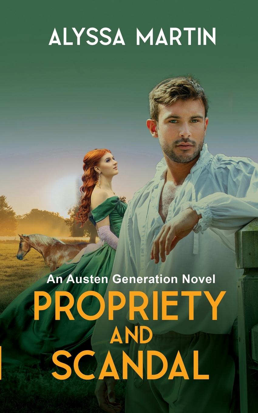 Cover: 9781776483754 | Propriety and Scandal | An Austen Generation Novel | Alyssa Martin