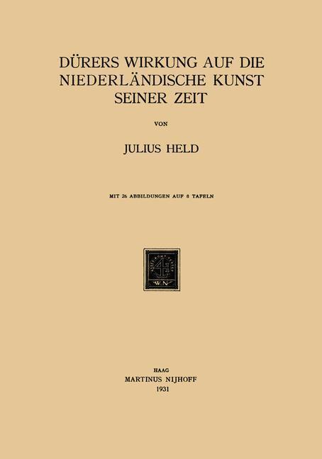 Cover: 9789401183543 | Dürers Wirkung auf die Niederländische Kunst Seiner Zeit | Julius Held