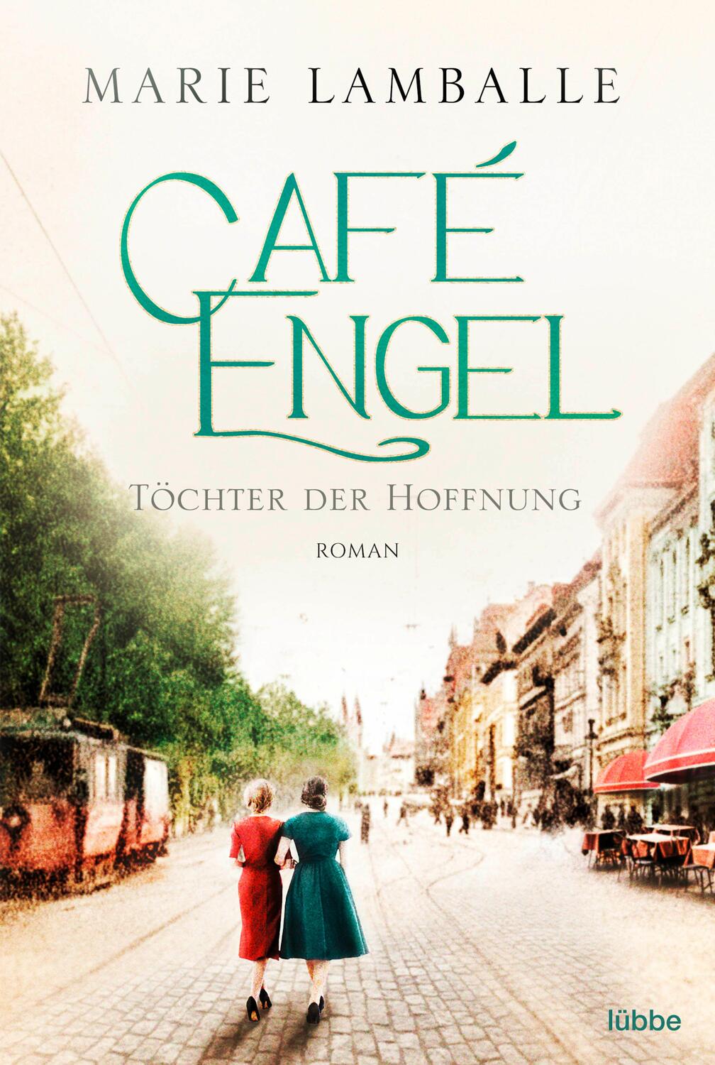 Cover: 9783404179176 | Café Engel - Töchter der Hoffnung | Roman | Marie Lamballe | Buch