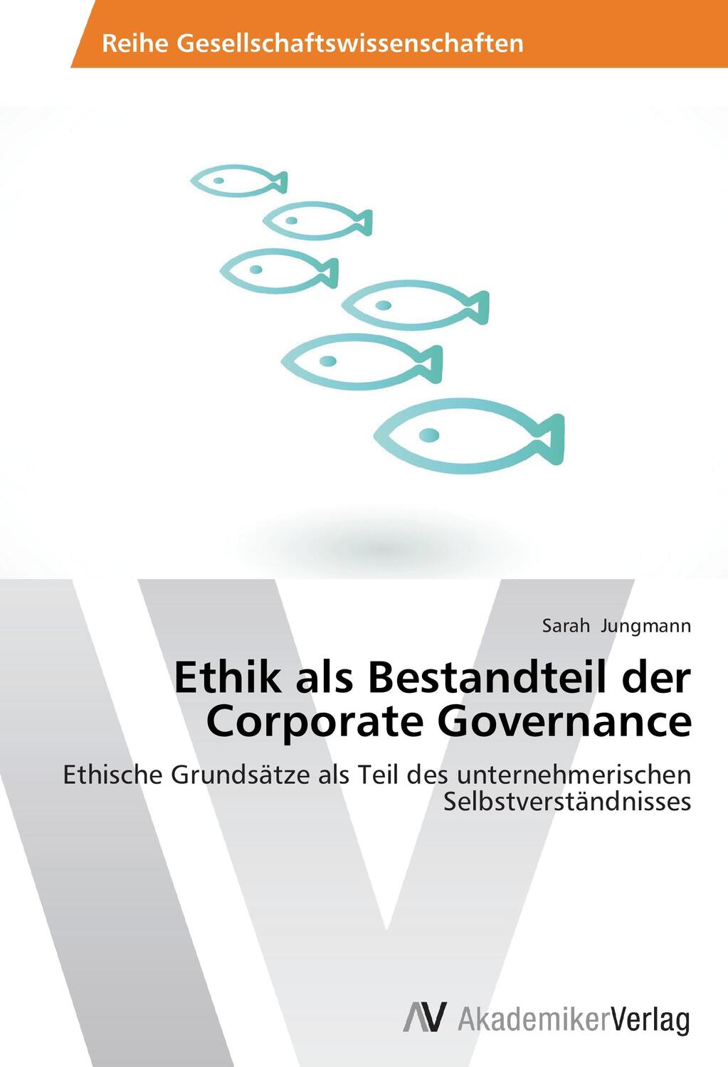 Cover: 9783639487053 | Ethik als Bestandteil der Corporate Governance | Sarah Jungmann | Buch