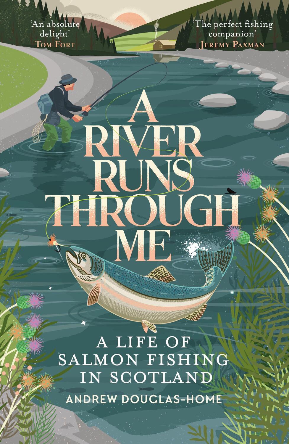 Cover: 9781783967018 | A River Runs Through Me | A Life of Salmon Fishing in Scotland | Buch