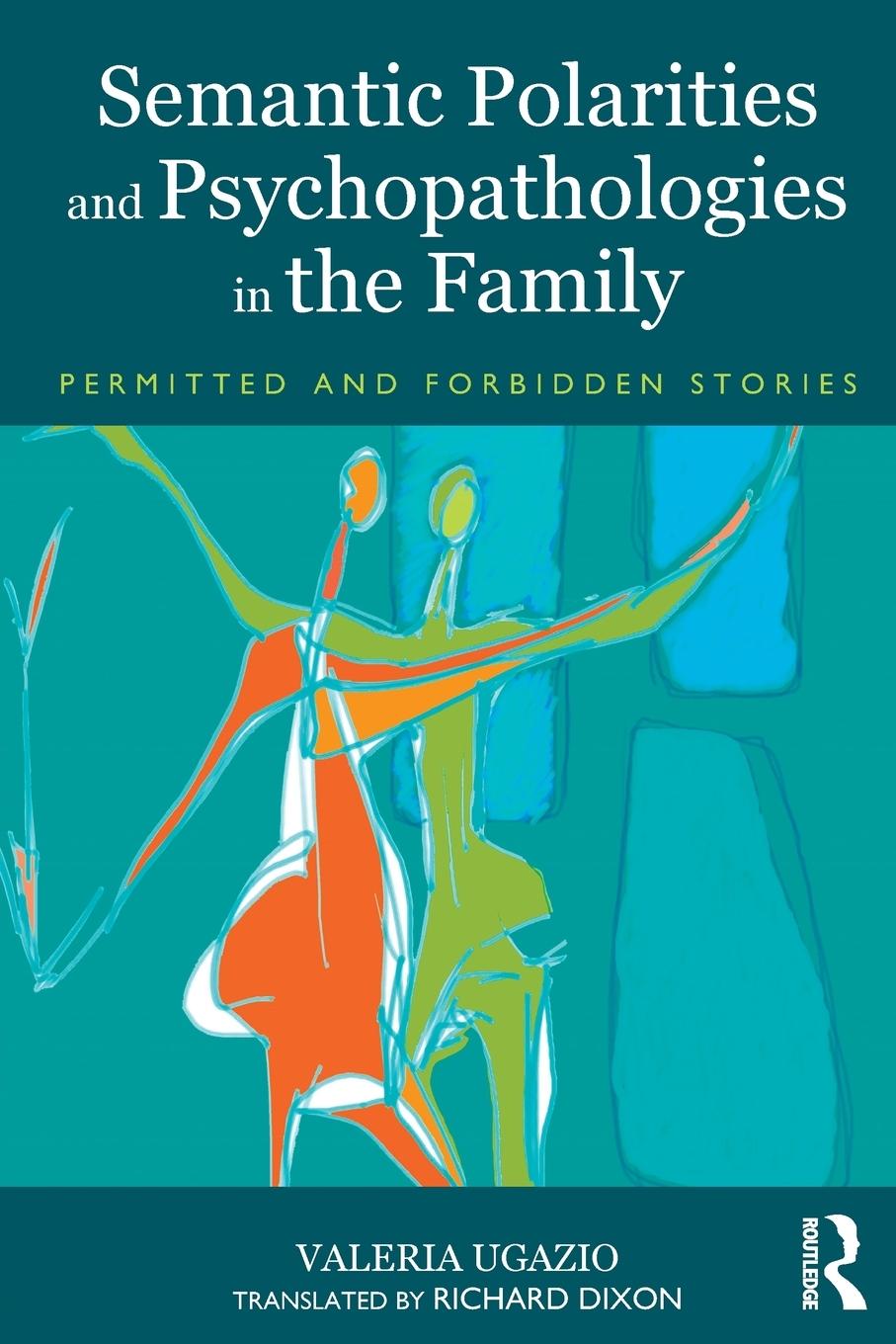 Cover: 9780415823074 | Semantic Polarities and Psychopathologies in the Family | Ugazio