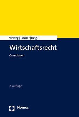 Cover: 9783848772971 | Wirtschaftsrecht | Grundlagen | Klaus Vieweg (u. a.) | Taschenbuch