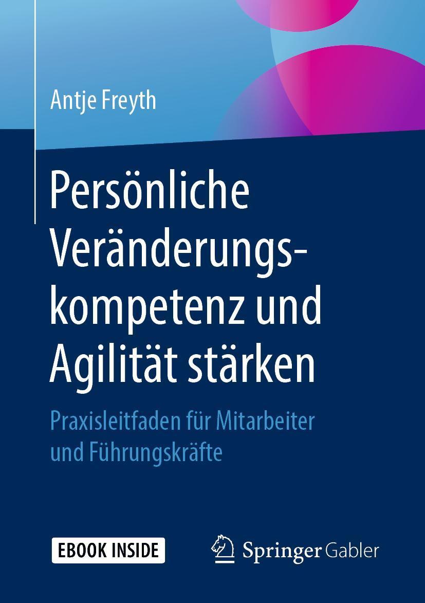 Cover: 9783658228477 | Persönliche Veränderungskompetenz und Agilität stärken | Antje Freyth