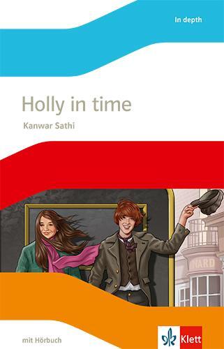 Cover: 9783125486027 | Holly in Time. Englische Lektüre mit Audios für die 6. Klasse | Sathi
