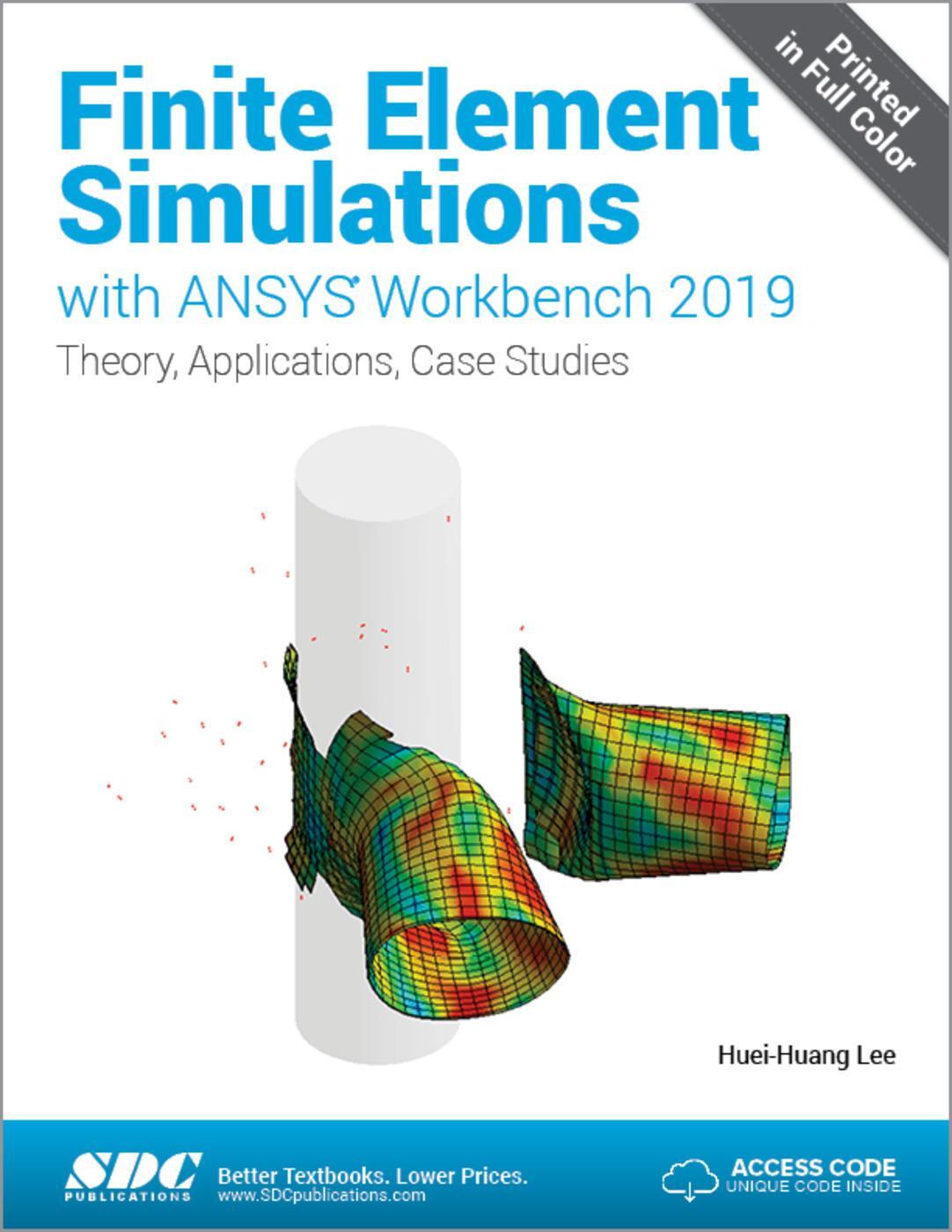 Cover: 9781630572990 | Finite Element Simulations with ANSYS Workbench 2019 | Huei-Huang Lee