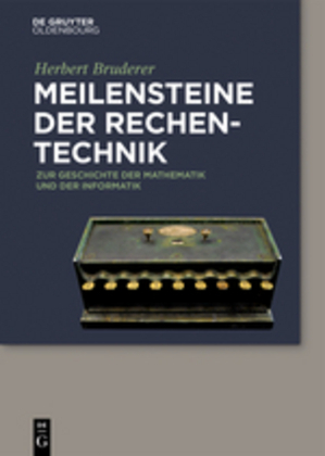 Cover: 9783110375473 | Meilensteine der Rechentechnik | Herbert E. Bruderer | Taschenbuch