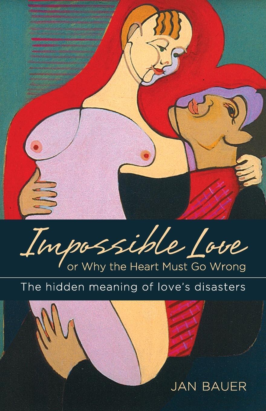 Cover: 9781626549739 | Impossible Love | Or Why the Heart Must Go Wrong | Jan Bauer | Buch