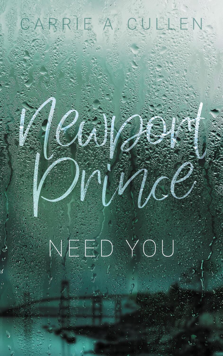 Cover: 9783750441927 | Newport Prince Bd. 3 | Need You | Carrie A. Cullen | Taschenbuch