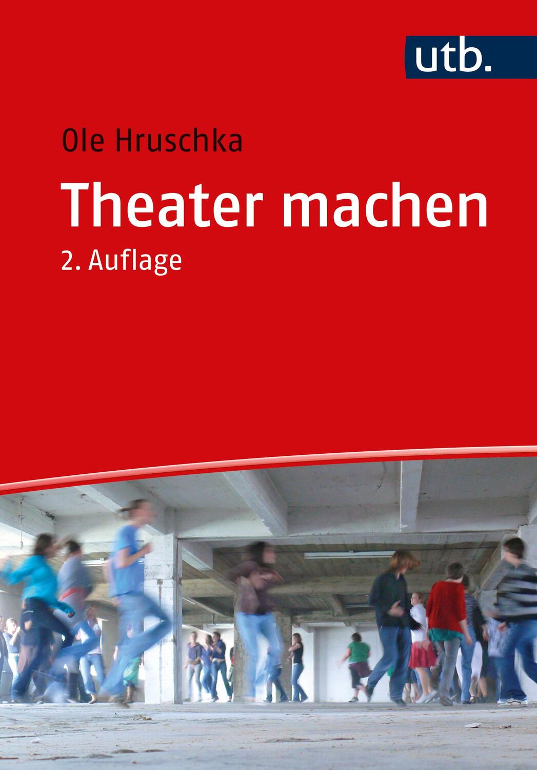 Cover: 9783825259648 | Theater machen | Eine Einführung in die theaterpädagogische Praxis