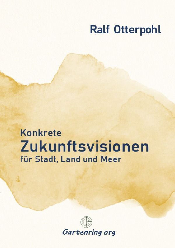 Cover: 9783757582616 | Konkrete Zukunftsvisionen für Stadt, Land und Meer | DE | Otterpohl