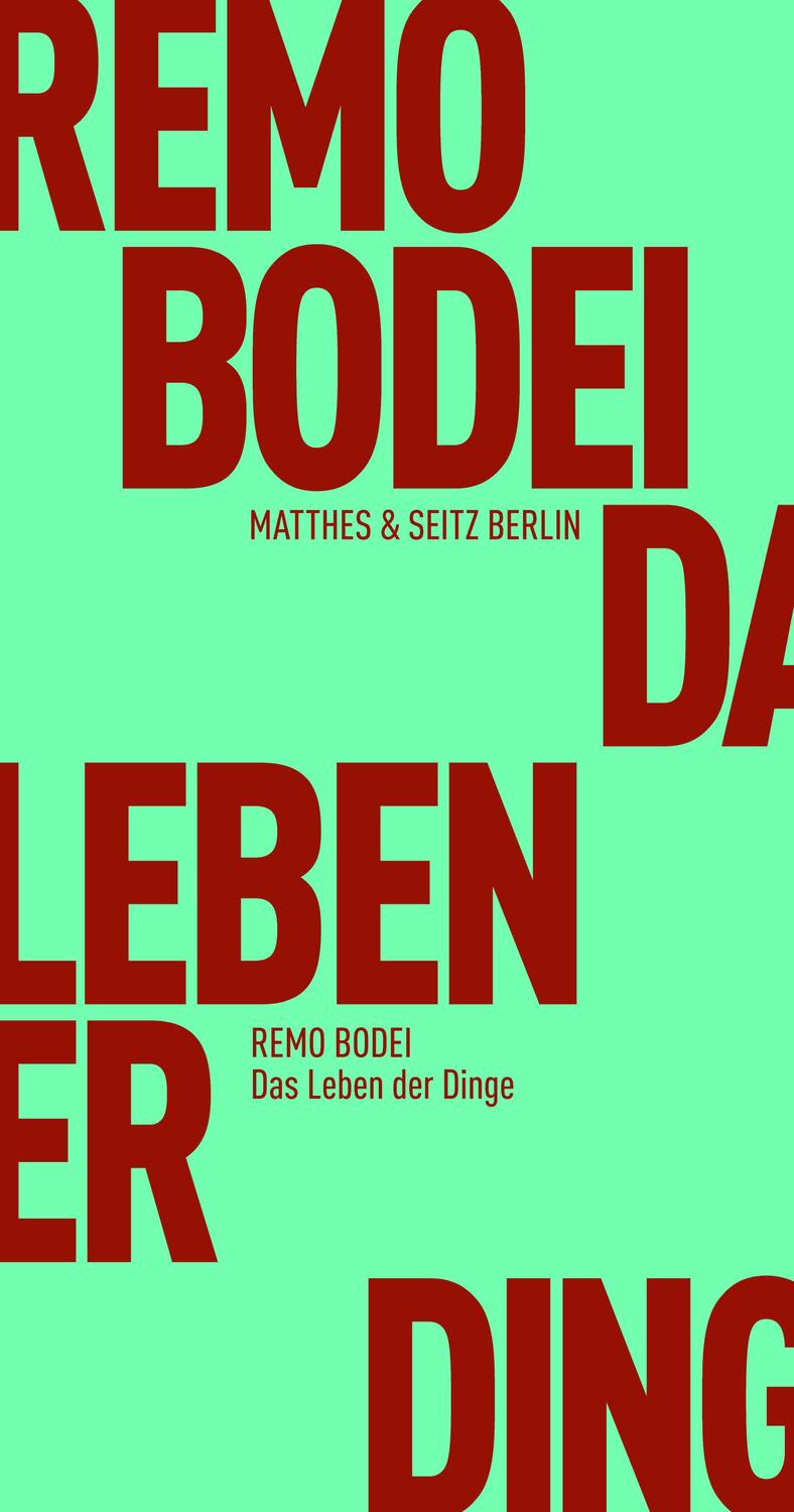 Cover: 9783957572257 | Das Leben der Dinge | Remo Bodei | Taschenbuch | Deutsch | 2020