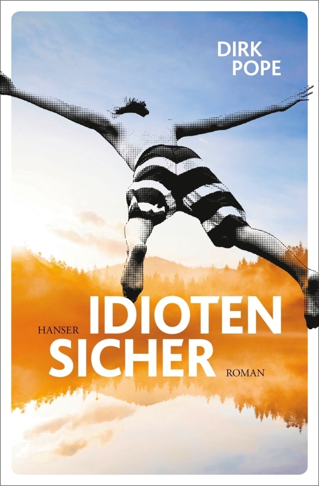 Cover: 9783446247444 | Idiotensicher | Roman | Dirk Pope | Taschenbuch | 192 S. | Deutsch