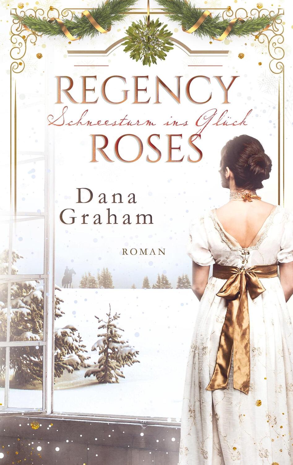 Cover: 9783754359891 | Regency Roses. Schneesturm ins Glück | Dana Graham | Taschenbuch