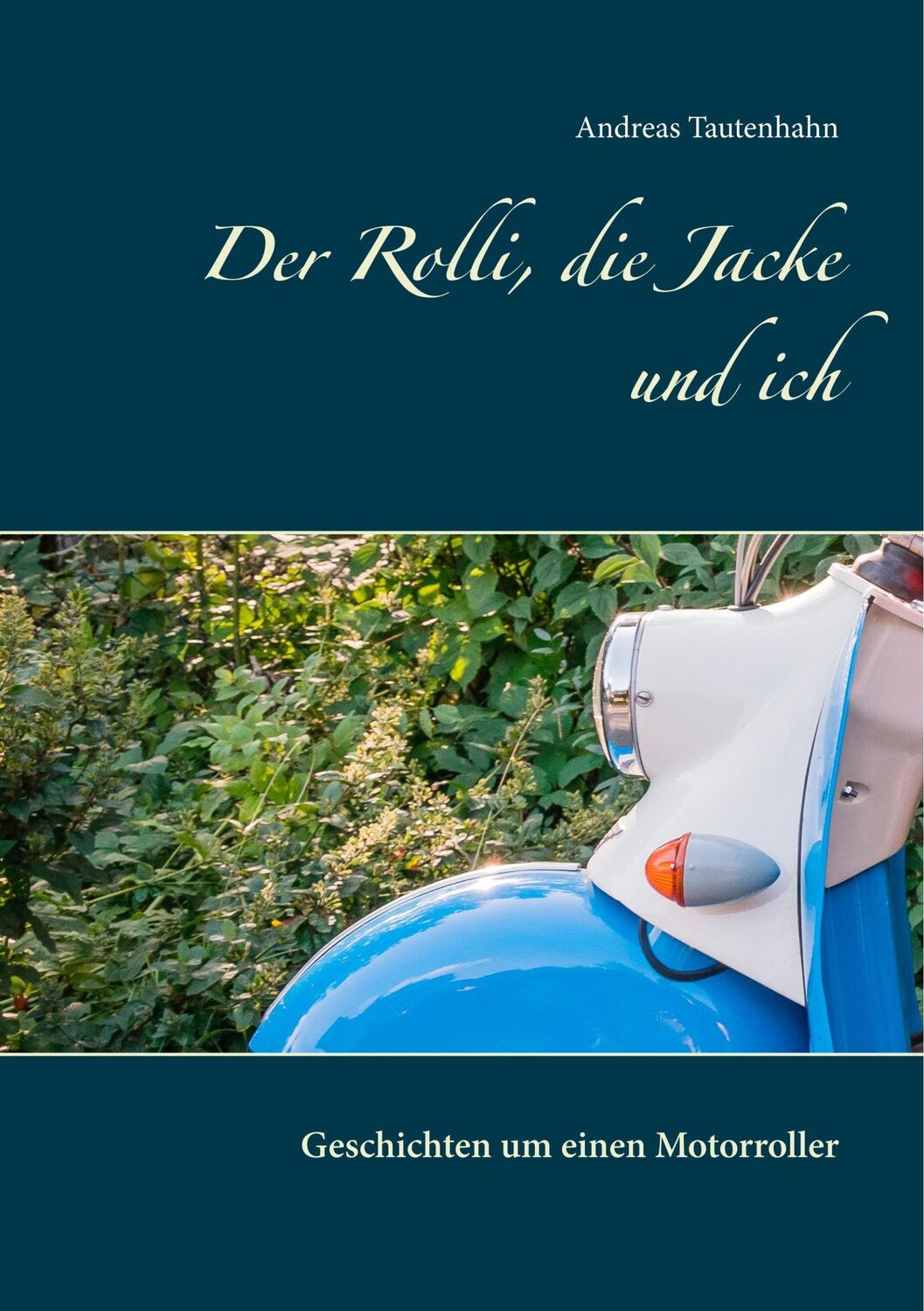 Cover: 9783746046914 | Der Rolli, die Jacke und ich | Geschichten um einen Motorroller | Buch