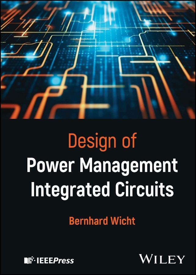 Cover: 9781119123064 | Design of Power Management Integrated Circuits | Bernhard Wicht | Buch