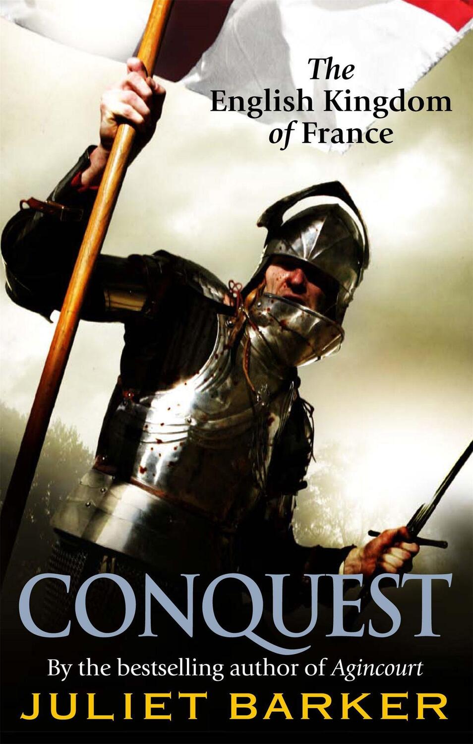 Cover: 9780349122021 | Conquest | The English Kingdom of France 1417-1450 | Juliet Barker