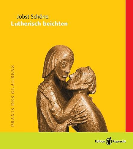 Cover: 9783846903315 | Lutherisch beichten | Praxis des Glaubens | Jobst Schöne | Broschüre