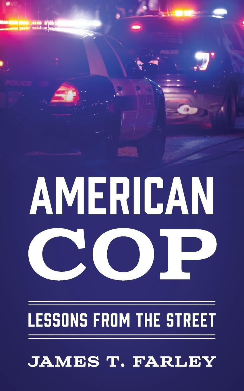 Cover: 9781977249395 | American Cop | Lessons From The Street | James T. Farley | Taschenbuch