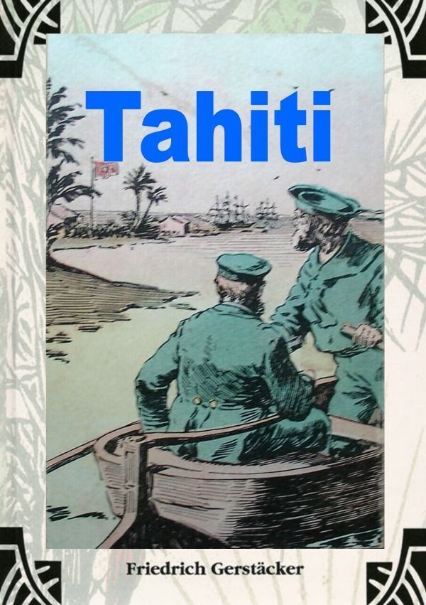 Cover: 9783759802293 | Tahiti | Roman aus der Südsee. DE | Friedrich Gerstäcker | Taschenbuch