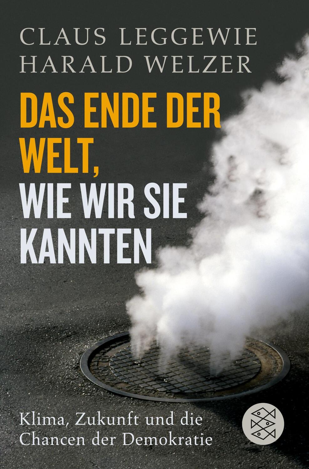 Cover: 9783596185184 | Das Ende der Welt, wie wir sie kannten | Claus Leggewie (u. a.) | Buch