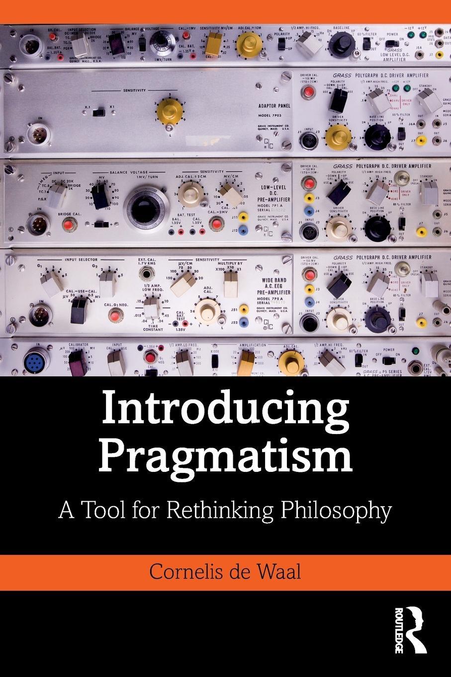 Cover: 9781138367180 | Introducing Pragmatism | A Tool for Rethinking Philosophy | Waal