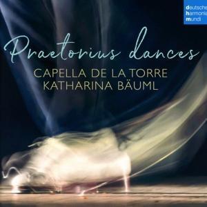 Cover: 194398491721 | Praetorius dances | Katharina Capella De La Torre/Bäuml | Audio-CD