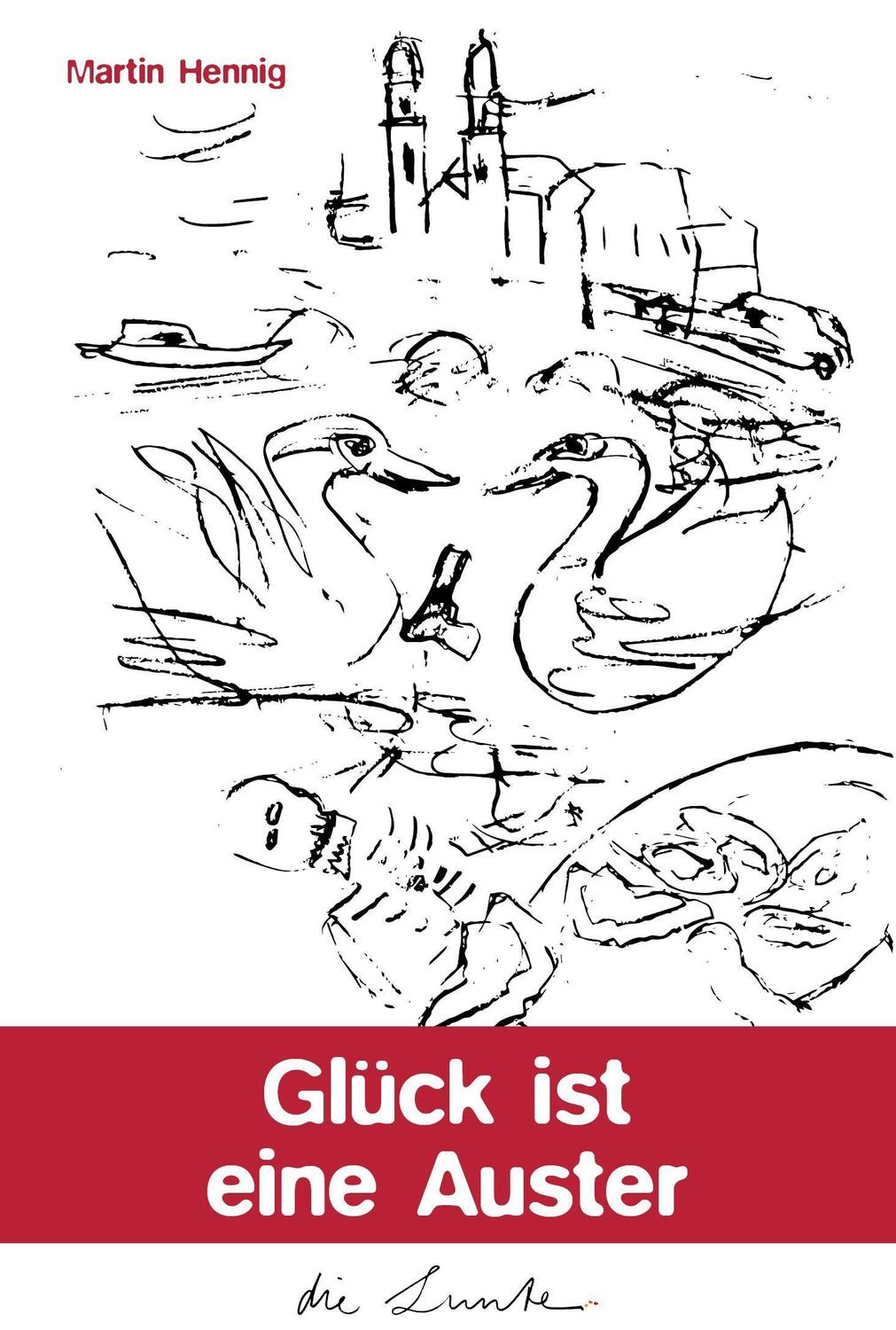 Cover: 9783939043355 | Glück ist eine Auster | Martin Hennig | Taschenbuch | Die Lunte | 2022