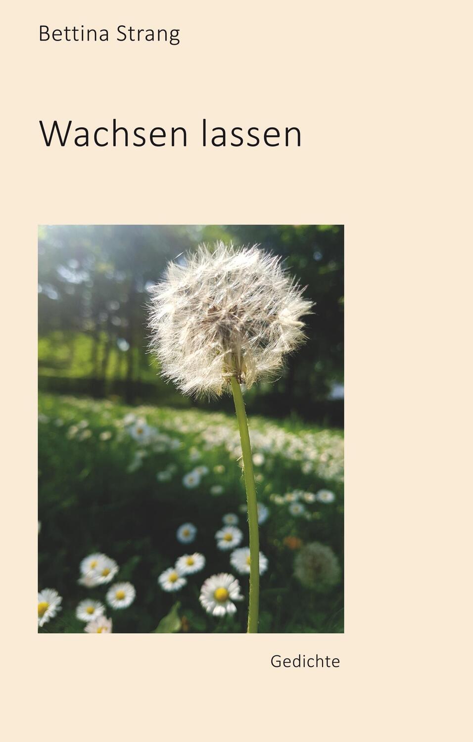 Cover: 9783752833034 | Wachsen lassen | Gedichte | Bettina Strang | Buch | 84 S. | Deutsch