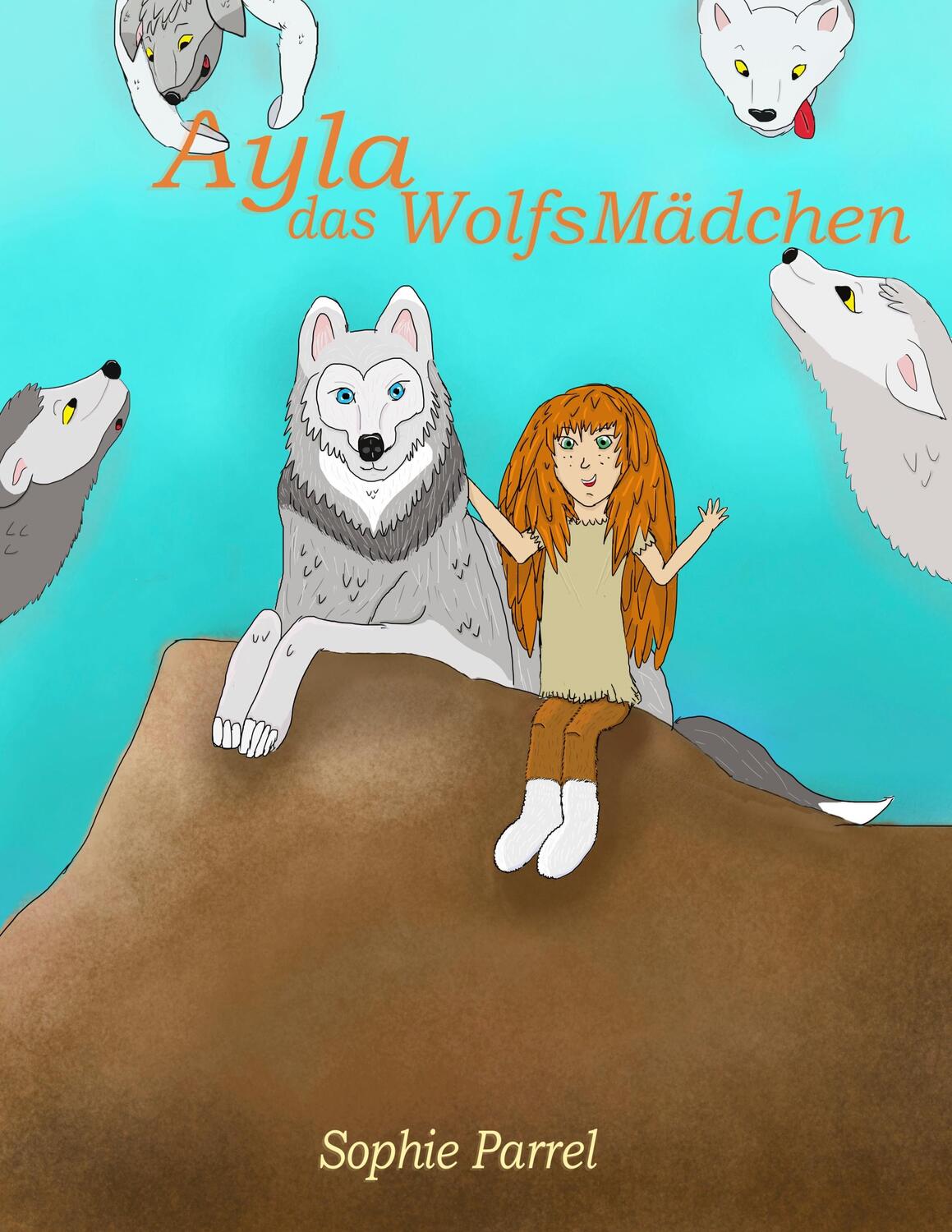 Cover: 9783750403567 | Ayla das Wolfsmädchen | Sophie Parrel | Taschenbuch | Books on Demand