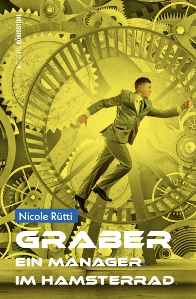 Cover: 9783907339121 | GRABER Ein Manager im Hamsterrad | Kolumnen | Nicole Rütti | Buch