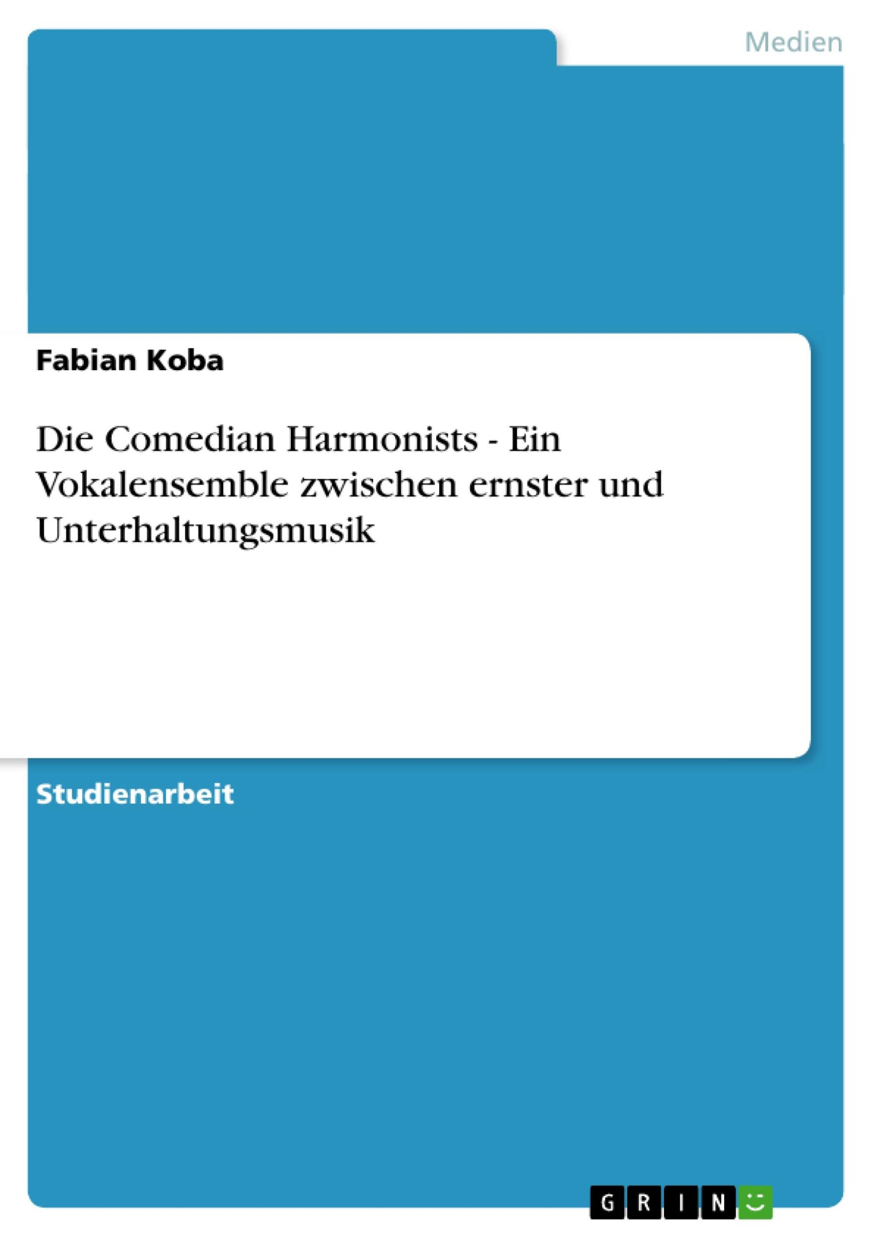 Cover: 9783638806176 | Die Comedian Harmonists - Ein Vokalensemble zwischen ernster und...