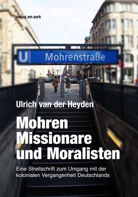 Cover: 9783897933668 | Mohren, Missionare und Moralisten | Ulrich van der Heyden | Buch