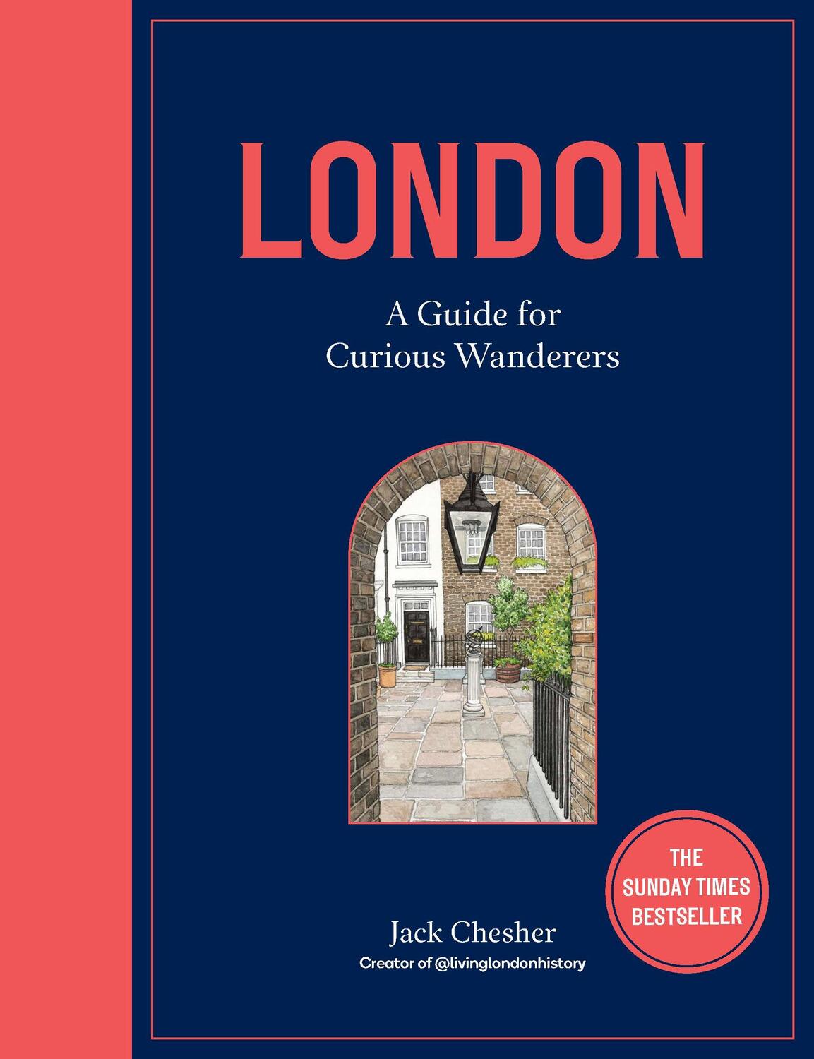 Cover: 9780711277557 | London: A Guide for Curious Wanderers | Jack Chesher | Buch | Gebunden