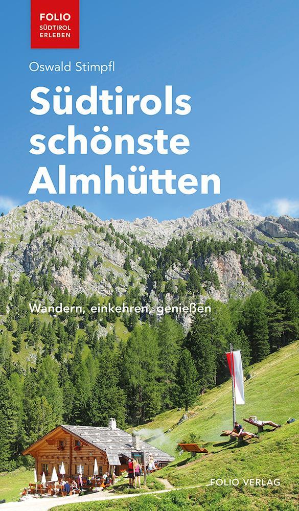 Cover: 9783852568072 | Südtirols schönste Almhütten | Wandern, einkehren, genießen | Stimpfl