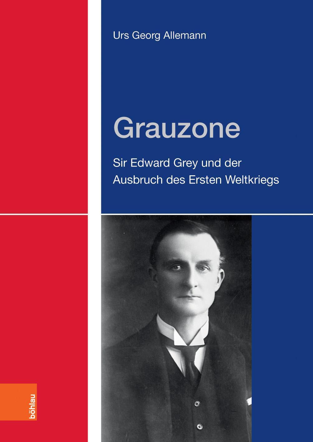 Cover: 9783412512453 | Grauzone | Sir Edward Grey und der Ausbruch des Ersten Weltkriegs