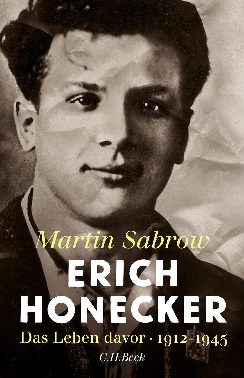 Cover: 9783406698095 | Erich Honecker | Das Leben davor | Martin Sabrow | Buch | Deutsch