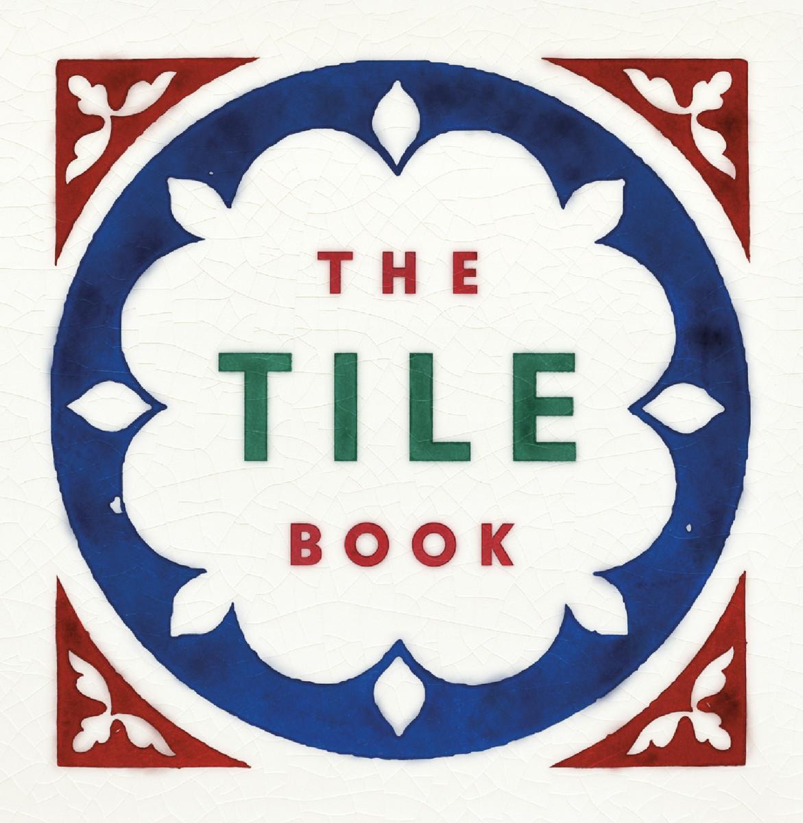 Cover: 9780500480250 | The Tile Book | History * Pattern * Design | Buch | Englisch | 2019