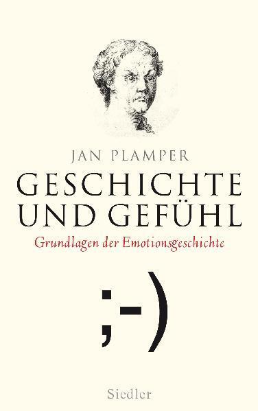 Cover: 9783886809141 | Geschichte und Gefühl | Grundlagen der Emotionsgeschichte | Plamper