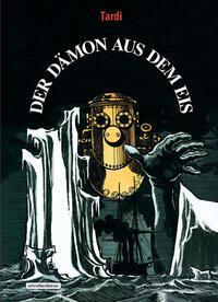 Cover: 9783965821316 | Der Dämon aus dem Eis | Jacques Tardi | Buch | Deutsch | 2023