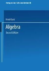 Cover: 9783528172435 | Algebra | Ernst Kunz | Taschenbuch | Paperback | x | Deutsch | 1994