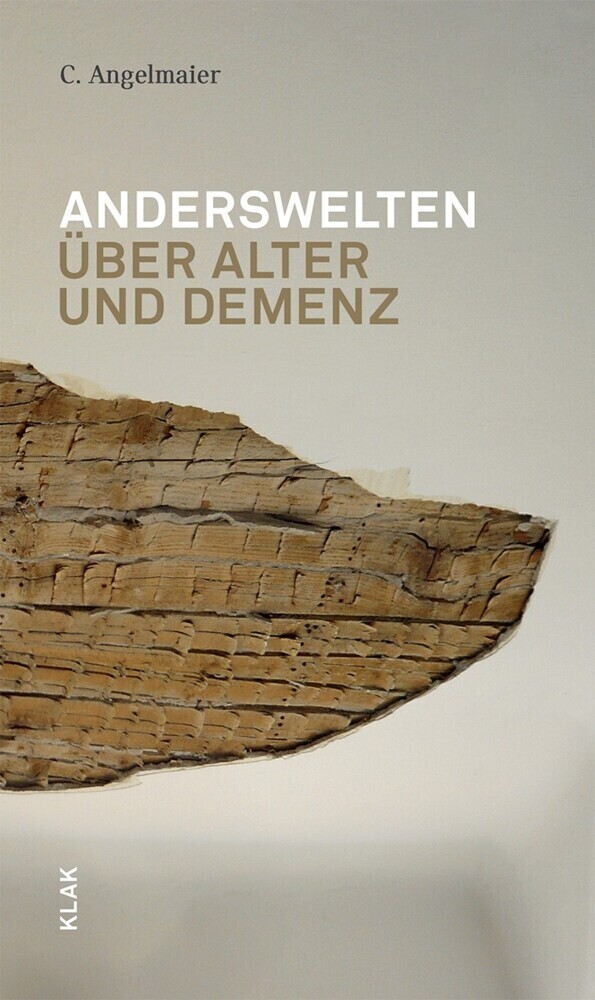 Cover: 9783948156626 | Anderswelten | Über Alter und Demenz | C. Angelmaier | Taschenbuch