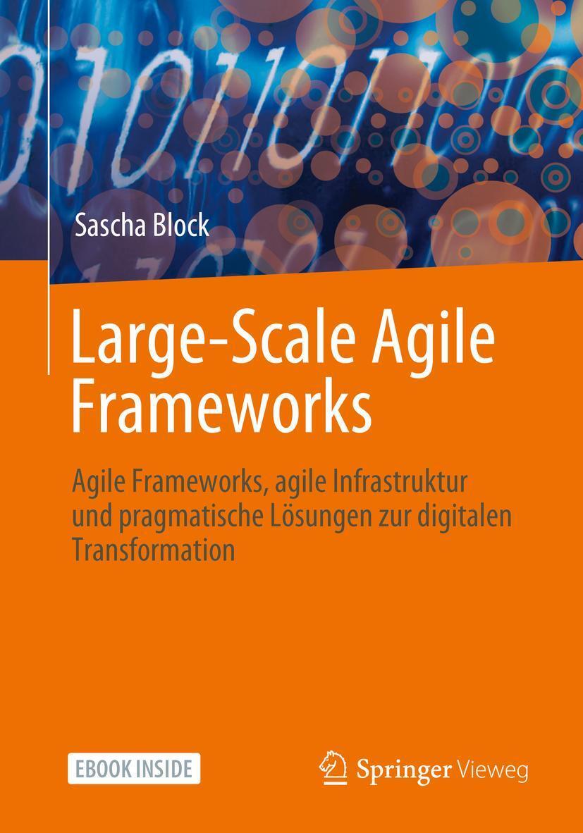 Cover: 9783662620472 | Large-Scale Agile Frameworks | Sascha Block | Bundle | Book + eBook