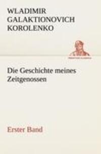 Cover: 9783842491359 | Die Geschichte meines Zeitgenossen - Erster Band | Korolenko | Buch