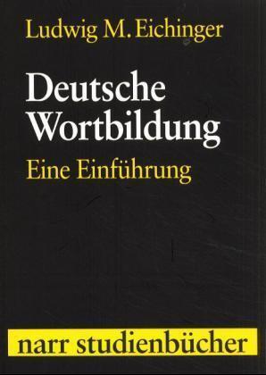 Cover: 9783823349761 | Deutsche Wortbildung | Eine Einführung, Narr Studienbücher | Eichinger