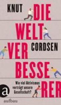 Cover: 9783351039868 | Die Weltverbesserer | Knut Cordsen | Buch | Deutsch | 2022 | Aufbau