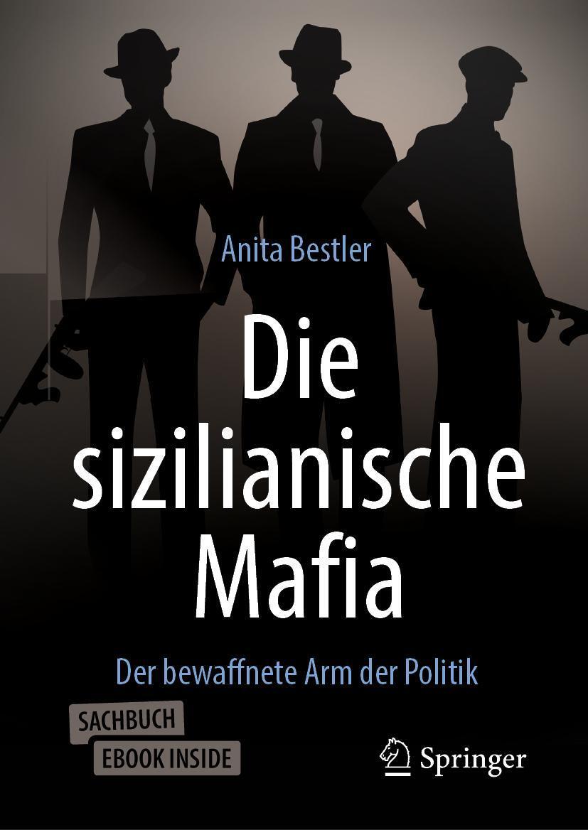 Cover: 9783658342500 | Die sizilianische Mafia | Der bewaffnete Arm der Politik | Bestler