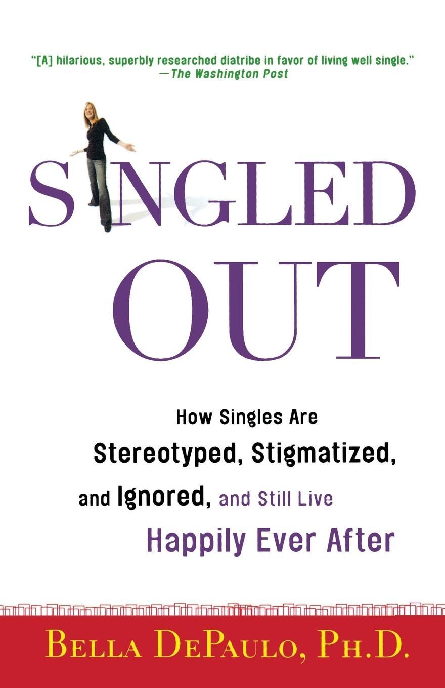 Cover: 9780312340827 | Singled Out: How Singles Are Stereotyped, Stigmatized, and Ignored,...